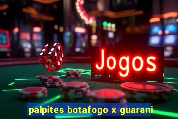 palpites botafogo x guarani